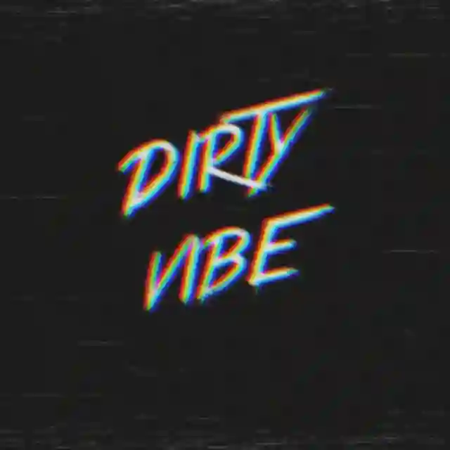 Dirty Vibe
